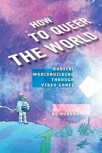 Abbildung von: How to Queer the World - New York University Press