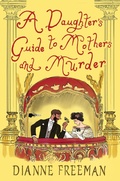 Cover: A Daughter's Guide to Mothers and Murder - Kensington Publishing