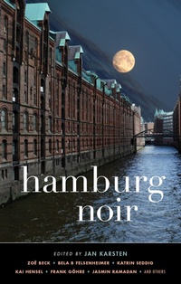 Abbildung von: Hamburg Noir - Akashic Books, Ltd.