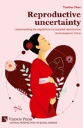 Cover: Reproductive uncertainty: Understanding the regulations on assisted reproductive technologies in China - Vernon Press
