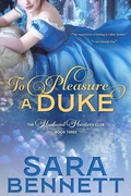 Cover: To Pleasure A Duke (A Husband Hunters Club Book, #3) - Sara Bennett