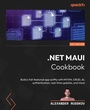 Cover: .NET MAUI Cookbook - Packt Publishing