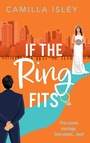 Cover: If the Ring Fits - Boldwood Books Ltd