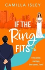 Cover: If the Ring Fits - Boldwood Books Ltd
