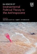 Cover: Handbook of Environmental Political Theory in the Anthropocene - Edward Elgar Publishing