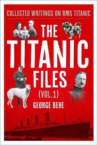 Enlarge image Cover: The Titanic Files (Vol.1) - The History Press Ltd