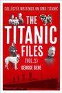 Cover: The Titanic Files (Vol.1) - The History Press Ltd