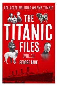 Enlarge image Cover: The Titanic Files (Vol.1) - The History Press Ltd