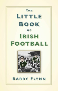 Abbildung von: The Little Book of Irish Football - The History Press Ltd