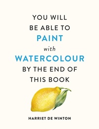Abbildung von: You Will Be Able to Paint with Watercolour by the End of This Book - Ilex