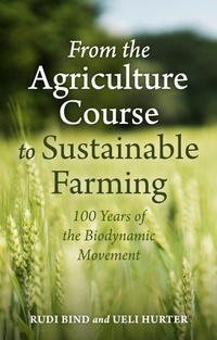 Abbildung von: From the Agriculture Course to Sustainable Farming - Floris Books