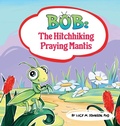 Cover: Bob; The Hitchhiking Praying Mantis - Mountain Mama