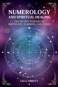 Cover: Numerology and Spiritual Healing, The Secret Powers of Birthdays, Numbers, and Stars - Mei Service