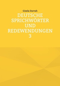 Abbildung von: Deutsche Sprichwörter und Redewendungen 3 - BoD - Books on Demand