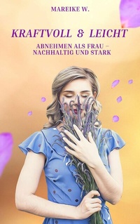 Abbildung von: Kraftvoll & leicht - epubli