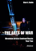 Cover: The Arts of War: Ukrainian Artists Confront Russia - ibidem