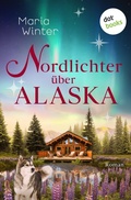 Cover: Nordlichter &uuml;ber Alaska - oder: Huskyk&uuml;sse zu Weihnachten - dotbooks