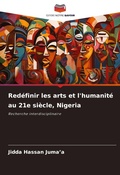 Cover: Redefinir les arts et l'humanite au 21e siecle, Nigeria - Editions Notre Savoir