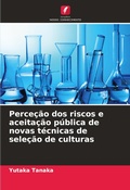 Cover: Percecao dos riscos e aceitacao publica de novas tecnicas de selecao de culturas - Edicoes Nosso Conhecimento