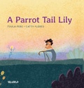 Cover: A Parrot Tail Lily - Wickwick Ltd