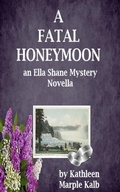 Cover: A Fatal Honeymoon (Ella Shane Mysteries) - Nikki Knight