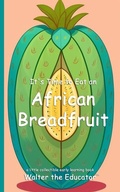 Cover: It's Time to Eat an African Breadfruit - Silent King Books