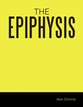 Cover: THE EPIPHYSIS - AuthorHouse UK