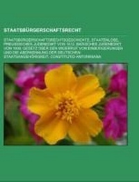 Abbildung von: Staatsburgerschaftsrecht - Books LLC, Wiki Series