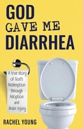 Cover: God Gave Me Diarrhea - Providential Press