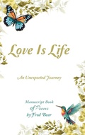 Cover: Love Is Life MANUSCRIPT BOOK of Poems - Christian Faith Publishing