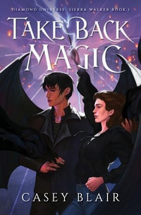 Enlarge image Cover: Take Back Magic - Casey Blair