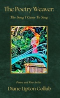 Cover: The Poetry Weaver The Song I Came To Sing - Diane Lipton Gollub