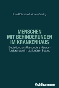Abbildung von: Menschen mit Behinderungen im Krankenhaus - Kohlhammer