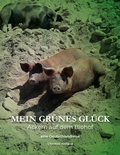 Cover: Mein gr&uuml;nes Gl&uuml;ck - Ackern auf dem Biohof - tredition