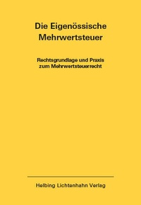 Abbildung von: Die Eidgenössische Mehrwertsteuer EL 53 - Helbing & Lichtenhahn