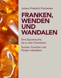 Abbildung von: Franken, Wenden und Wandalen - Schmidt, Philipp
