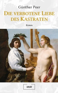 Abbildung von: Die verbotene Liebe des Kastraten - AKRES Publishing e.K.