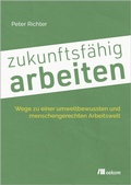 Cover: zukunftsf&auml;hig arbeiten - oekom verlag