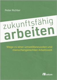 Abbildung von: zukunftsfähig arbeiten - oekom verlag