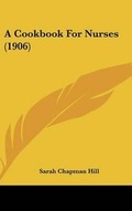 Cover: A Cookbook for Nurses (1906) - Kessinger Publishing