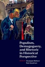 Cover: Populism, Demagoguery, and Rhetoric in Historical Perspective - OUP eBook