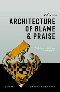 Abbildung von: The Architecture of Blame and Praise - OUP eBook