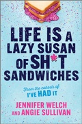 Cover: Life Is a Lazy Susan of Sh*t Sandwiches - Hanover Square Press