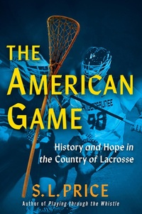 Abbildung von: The American Game - Atlantic Monthly Press