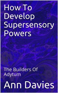 Enlarge image Cover: How To Develop Supersensory Powers - Ann Davies