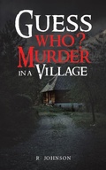 Cover: Guess Who? Murder in a Village - Austin Macauley Publishers