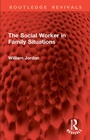Cover: The Social Worker in Family Situations - Routledge
