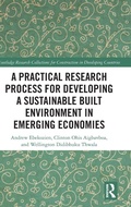 Cover: A Practical Research Process for Developing a Sustainable Built Environment in Emerging Economies - Routledge