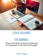 Cover: Stock Exchange for Dummies: What is the Risk Involved in Investing in Companies on the Stock Exchange? - Lulu.com