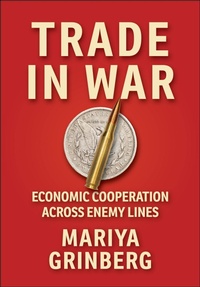 Abbildung von: Trade in War - Cornell University Press